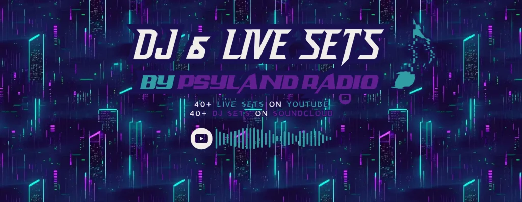 DJ & Live Sets by Psyland Radio
